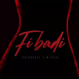 Chidokeyz - Fibadi Ft. Wizkid